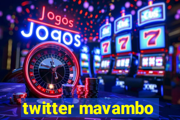 twitter mavambo